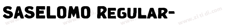 SASELOMO Regular字体转换 SASELOMO Regular字体转换
